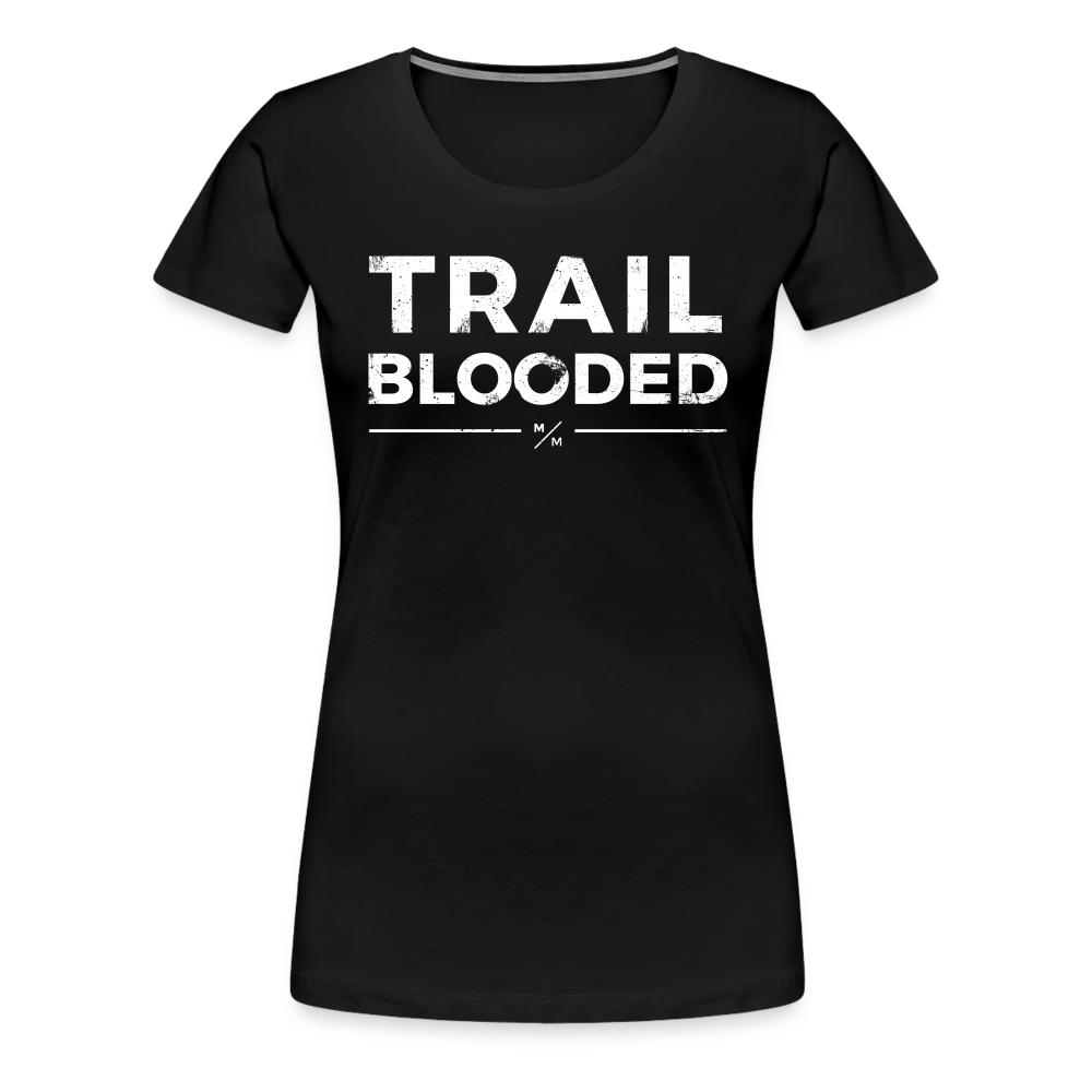 Trail Blooded- Women’s Premium T-Shirt - black