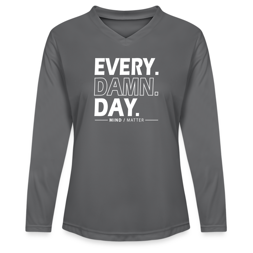 Every Damn Day - Ladies' Zone Performance Long-Sleeve T-Shirt - graphite