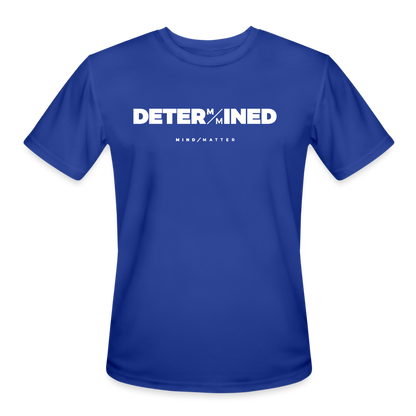 Determined- Men’s Moisture Wicking Performance T-Shirt - royal blue