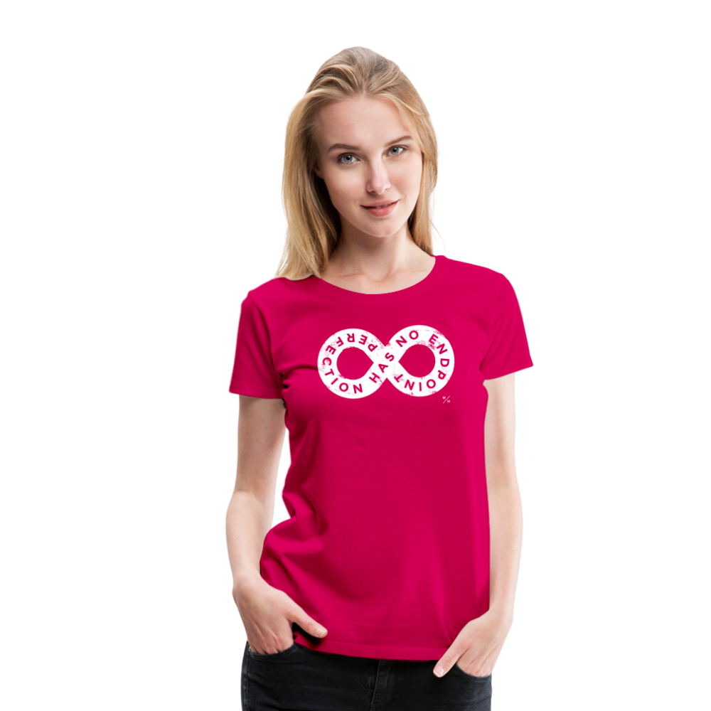 Perfection Has No Endpoint- Women’s Premium T-Shirt - dark pink