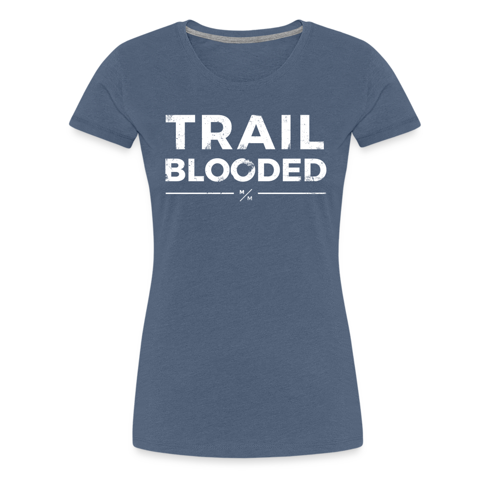 Trail Blooded- Women’s Premium T-Shirt - heather blue