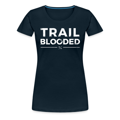 Trail Blooded- Women’s Premium T-Shirt - deep navy