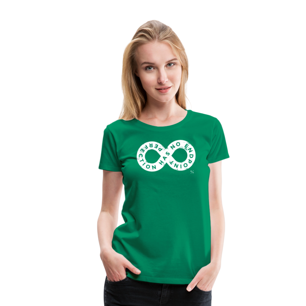 Perfection Has No Endpoint- Women’s Premium T-Shirt - kelly green